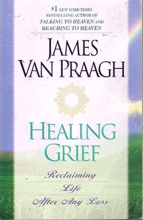 Healing grief James van Praagh