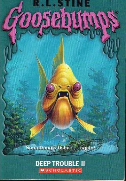 Goosebumps deep trouble II R L Stine