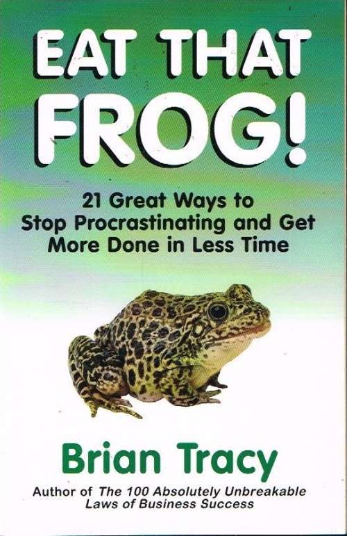 Eat that frog ! Brian Tracy