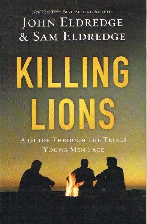 Killing lions John Eldredge & Sam Eldredge