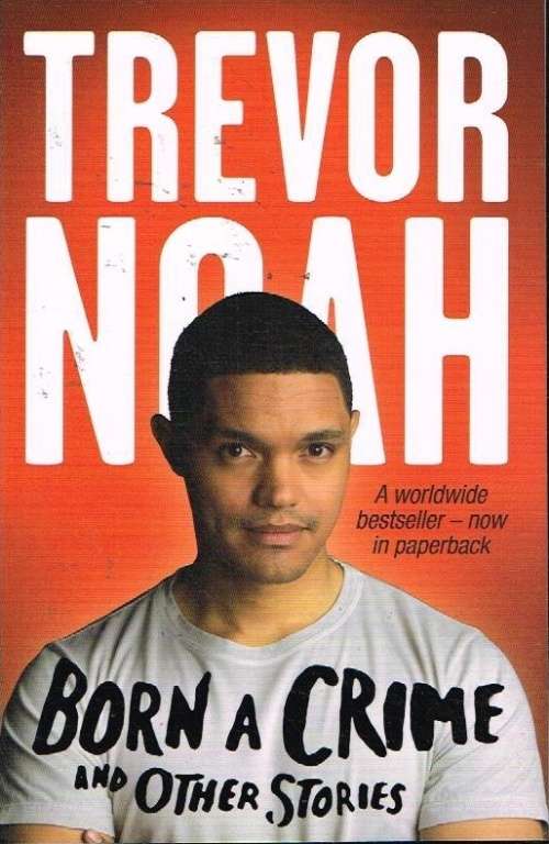 Born a crime and other stories Trevor Noah