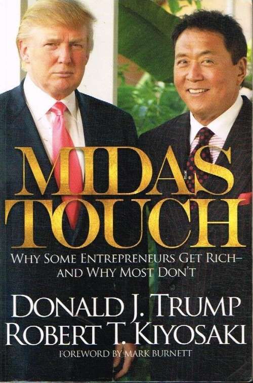 Midas touch Donald J Trump Robert T Kiyosaki