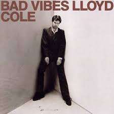 Lloyd Cole - Bad Vibes (CD)