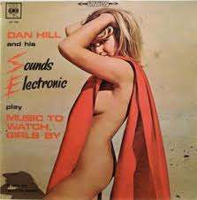 Dan Hill And His Sounds Electronic - Music To Watch Girls By (Vinyl LP)