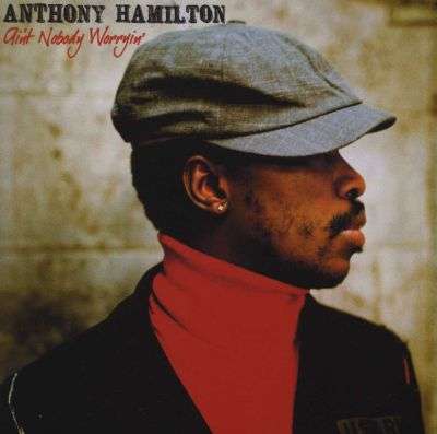 Anthony Hamilton - Ain`t Nobody Worrying (CD)