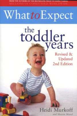 Heidi Murkoff - What To Expect The Toddler Years : Revised & Updated 2nd Edition (Softcover)