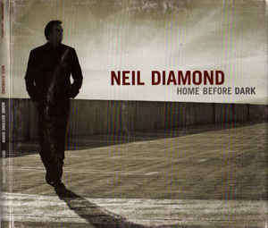 Neil Diamond - Home Before Dark (CD/DVD) [SALE]