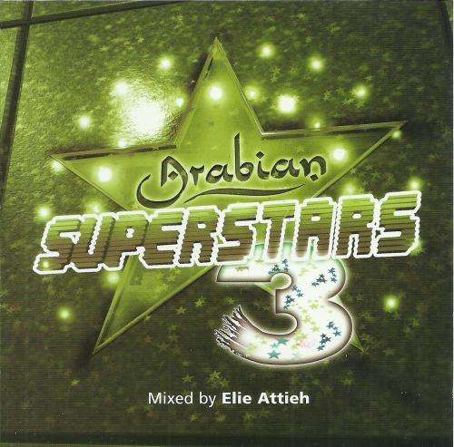 Arabian Superstars 3 - Mixed By Elie Attieh (CD)
