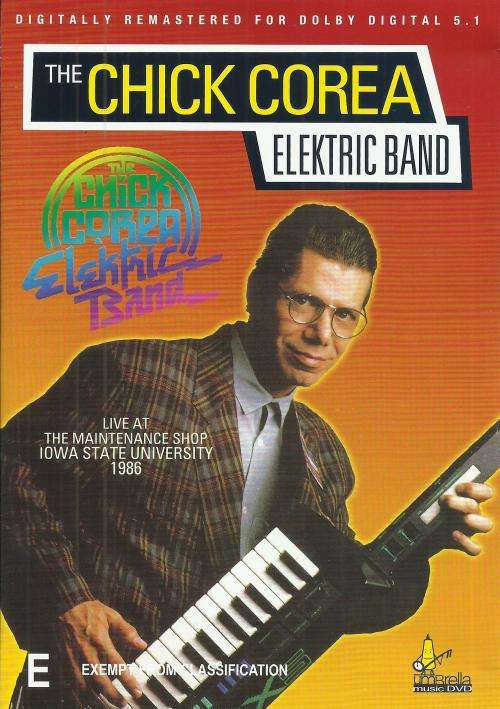 The Chick Corea Elektric Band - Live At The Maintenance Shop : Iowa State University 1986 (DVD)
