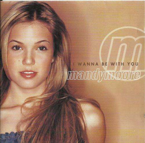Mandy Moore - I Wanna Be With You (CD)