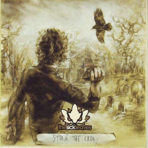 The Sick Leaves - Stone The Crow (CD)