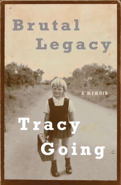 Tracy Going - Brutal Legacy : A Memoir (Softcover)