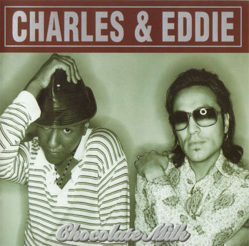 Charles & Eddie - Chocolate Milk (CD)