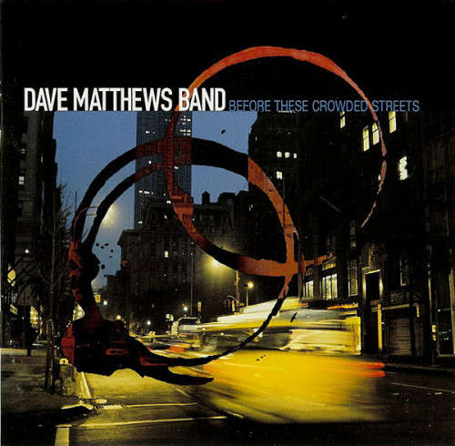 Dave Matthews Band - Before These Crowded Streets (CD)