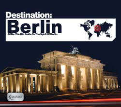 Destination Berlin - The Hip Guide To The Spirit Of Berlin (Consists of 3 individual CD`s)