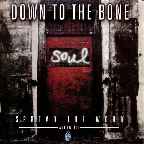 Down To The Bone - Spread The Word : Album III (CD)