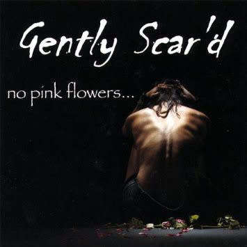 Gently Scar`d - No Pink Flowers (CD)