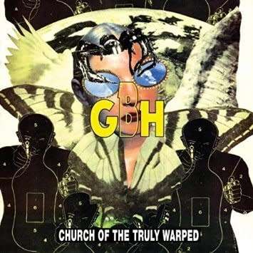 GBH - Church Of The Truly Warped (CD)