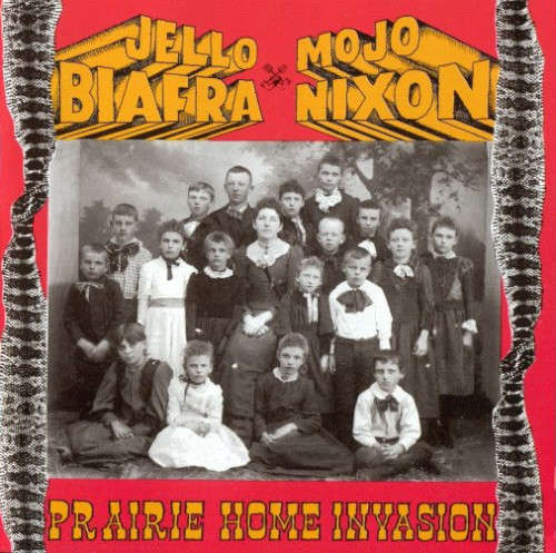 Jello Biafra & Mojo Nixon - Prairie Home Invasion (CD)