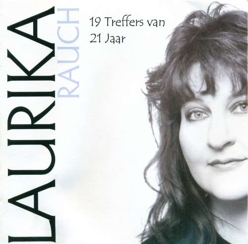 Laurika Rauch - 19 Treffers Van 21 Jaar (CD)