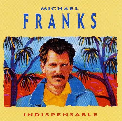 Michael Franks - Indispensable (CD)