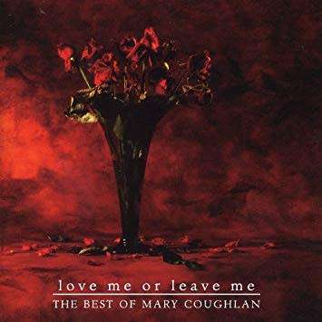 Mary Coughlan - Love Me Or Leave Me : The Best Of (CD)