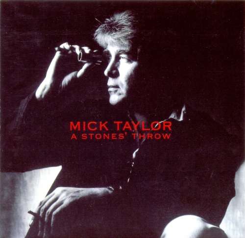 Mick Taylor - A Stone`s Throw (CD)
