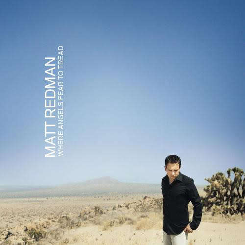 Matt Redman - Where Angels Fear To Tread (CD)