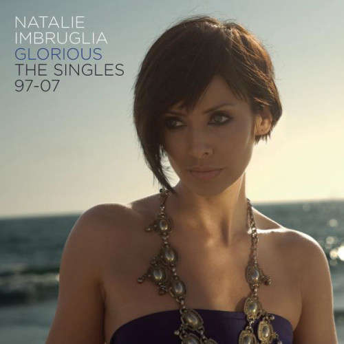 Natalie Imbruglia - Glorious : The Singles 97-07 (CD)
