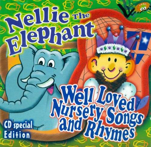 Nellie The Elephant - Well Loved Nursery Songs and Rhymes (CD)