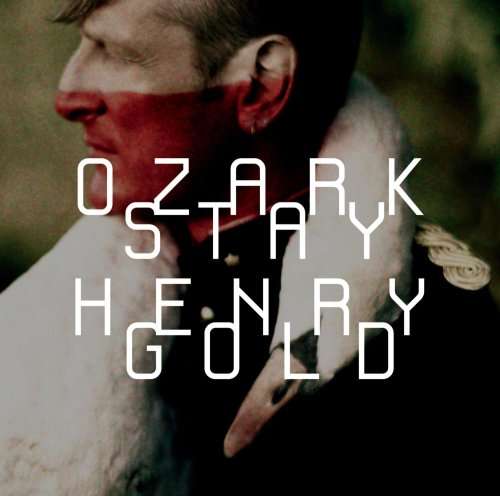 Ozark Henry - Stay Gold (CD)