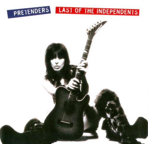 Pretenders - Last Of The Independents (CD)