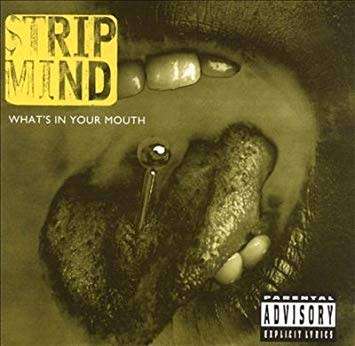 Strip Mind - What`s In Your Mouth (CD)
