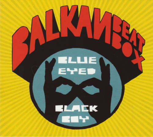 Balkan Beat Box - Blue Eyed Black Boy (CD)