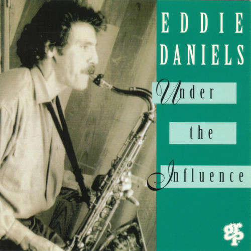 Eddie Daniels - Under The Influence (CD)