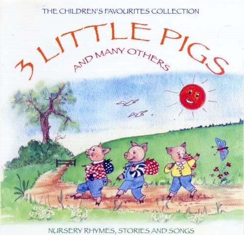 The Children`s Favourites Collection - 3 Little Pigs And Many Others (CD)