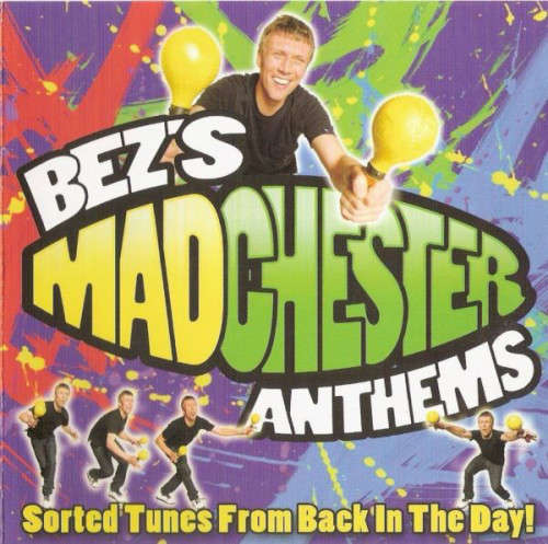 Bez`s Madchester Anthems - Sorted Tunes From Back In The Day (Double CD)