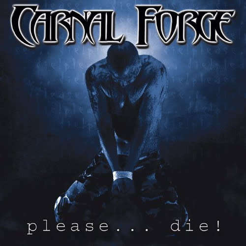 Carnal Forge - Please Die (CD)
