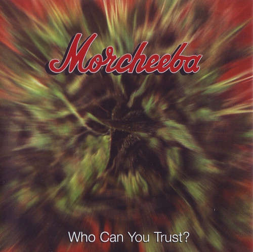 Morcheeba - Who Can You Trust? (CD)