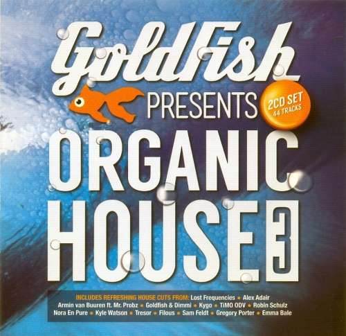 Goldfish Presents - Organic House 3 (Double CD)