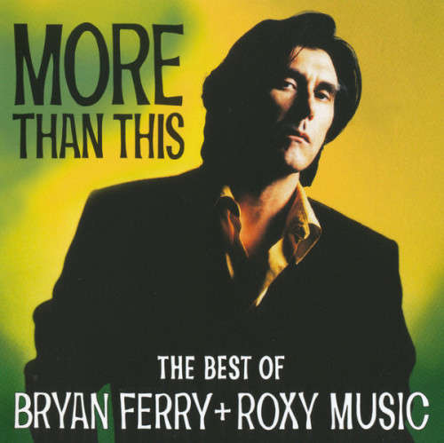 Bryan Ferry and Roxy Music - More Than This : The Best Of (CD)