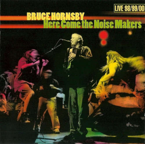 Bruce Hornsby - Here Come The Noise Makers (Double CD)