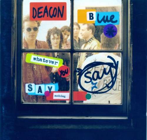 Deacon Blue - Whatever You Say, Say Nothing (CD)