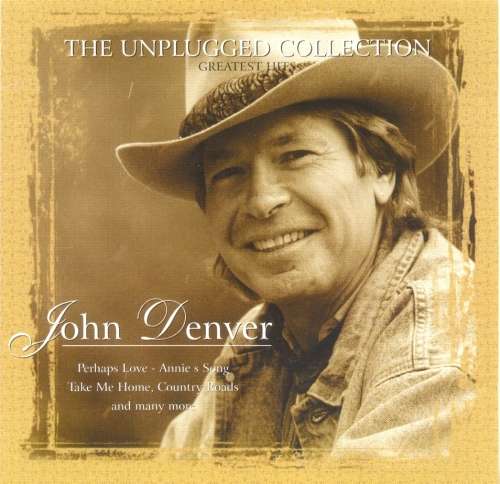 John Denver - The Unplugged Collection : Greatest Hits (CD)