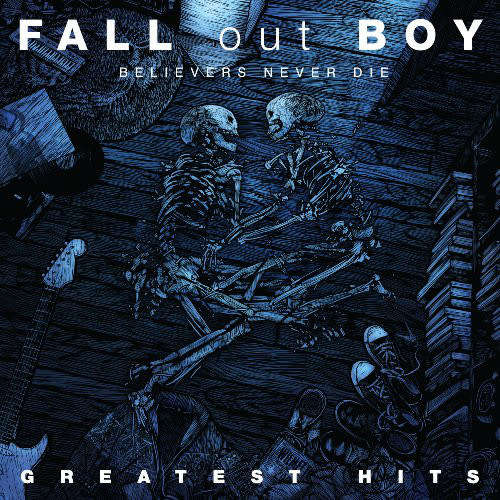 Fall Out Boy - Believers Never Die : Greatest Hits (CD)