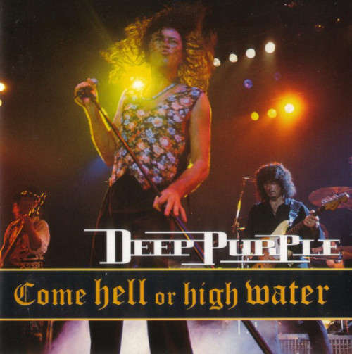 Deep Purple - Come Hell Or High Water (CD)