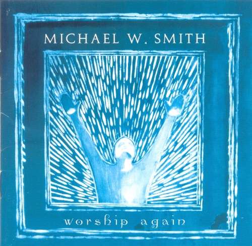 Michael W Smith - Worship Again (CD)