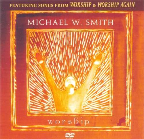 Michael W Smith - Worship (DVD)