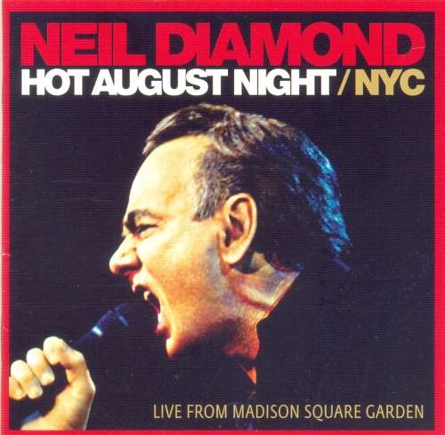 Neil Diamond - Hot August Night / NYC : Live From Madison Square Garden (Double CD)