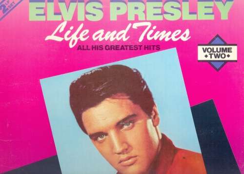 Elvis Presley - Life And Times : All His Greatest Hits - Volume 2 (Double Vinyl LP)